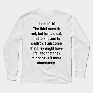John 10:10  King James Version (KJV) Bible Verse Typography Long Sleeve T-Shirt